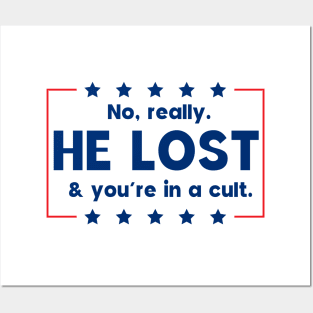 No really. He lost & you're in a cult Posters and Art